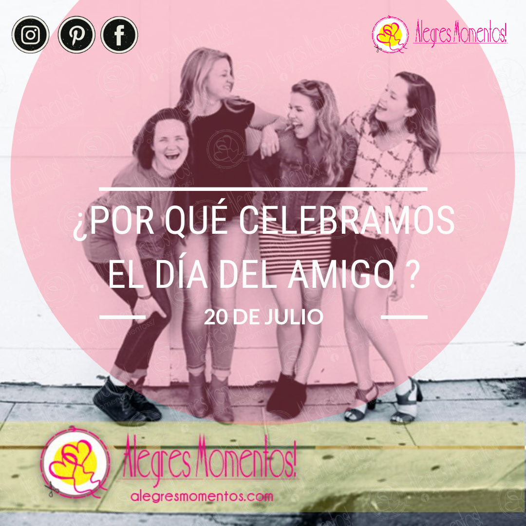 Por que celebramos el día del amigo